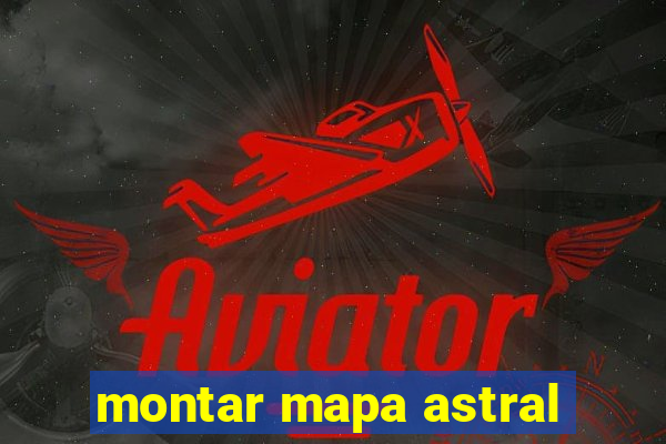 montar mapa astral